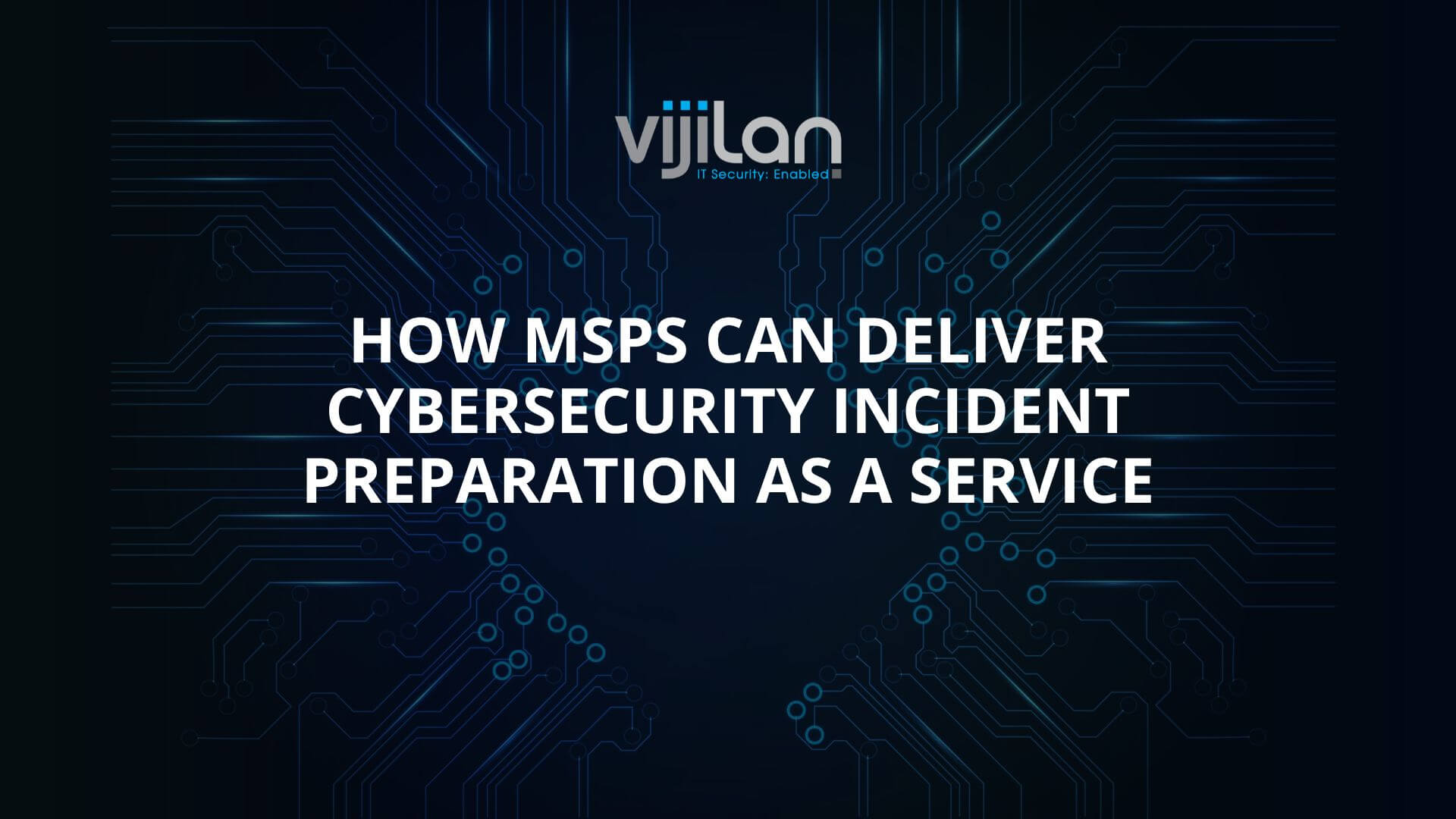 cybersecurity incident preparation for MSPs